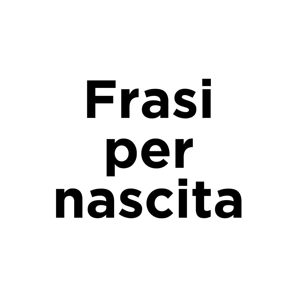 Frasi dedicate alla Nascita